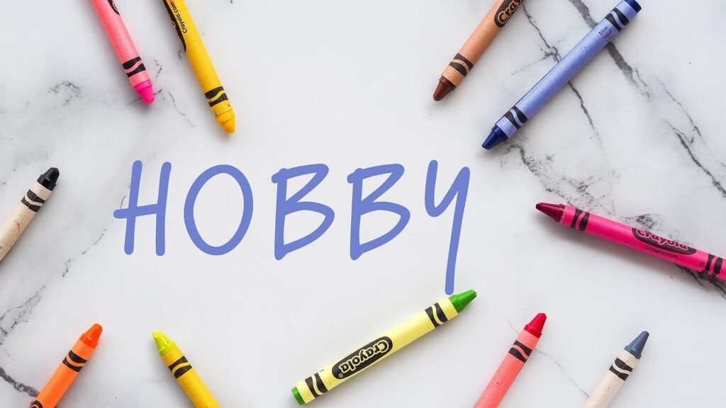 What to Expect Along the Way In your hobby 