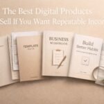 Best Digital Products to Sell For Repeatable Income