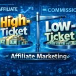 High-Ticket vs Low-Ticket Affiliate Marketing: What Actually Scales