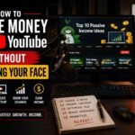 How to Make Money on YouTube Without Showing Your Face